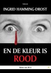 Ingrid Hamming-Drost - En de kleur is rood