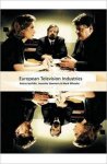 Wheeler, M. - European Television Industries