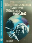 Mildenberg, Henry .. die ook het voorwoord schreef - De Nederlandse lichte muziek van A-Z .. Dimitri van Toren en Cor Steyn & Sylvain Poons maar ook Frans Poptie , Bennie Neyman , Pim Jacohs, Arne Jansen en heel veel meer