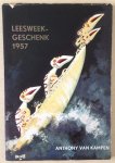 Kampen, Anthony van - Leesweek-geschenk 1957 - Een novelle door Anthony van Kampen