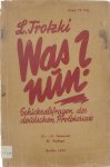 Lev Trotzki Frankel J. - Was nun? : Schicksalfragen des deutschen Proletariats