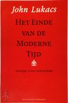John Lukacs, Riet Leijten - Het einde van de moderne tijd ideologie versus nationalisme