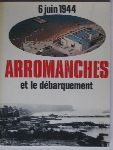 Normandie - Arromanches et le debarquement allie du 6 juin 1944