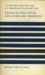 F.G. Elliott / J. Huxley / Pierre Leroy e.a. - Tijdgenoten over Teilhard de Chardin.