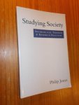 JONES, PHILIP, - Studying Society. Sociological Theories & Research Practises.