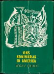 Rutgers, A A L ea. - ONS KONINKRIJK IN AMERIKA  West-Indië (lees: Aruba, Bonaire, Curaçao, St Eustatius, St Maarten, Saba en Suriname)