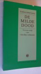 Indewey Gerlings Huurman Th. - De milde dood  ( euthanasie)