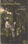 Baum, Vicky - Cahuchu. De levensroman van de rubber
