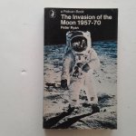 Ryan, Peter - The Invasion of the Moon 1957-70