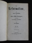 Dollinger, J. - Die Reformation, Ihre innere –Entwickelung und Ihre Wirkungen im umfange des Lutherischen Bekenntnisses Dollinger, J. - Die Reformation, Ihre innere –Entwickelung und Ihre Wirkungen im umfange des Lutherischen Bekenntnisses