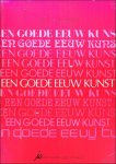 Fred van Leeuwen - goede eeuw kunst : kijken naar de modernen van omstreeks 1850 tot heden : met lexicon