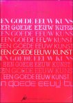 Fred van Leeuwen - goede eeuw kunst : kijken naar de modernen van omstreeks 1850 tot heden : met lexicon
