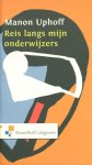 Uphoff, Manon. - Reis langs mijn onderwijzers.