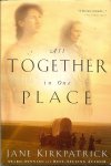 Kirkpatrick, Jane - All together in one place