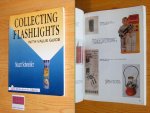Schneider, Stuart - Collecting Flashlights. With value guide