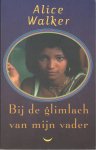 Walker, Alice - Bij de glimlach van mijn vader  [isbn 9789062654543 ]