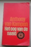 KAMPEN, ANTHONY VAN, - Het oog van de naald.