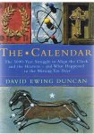 Ewing Duncan, David - The Calendar - the 5000-year struggle to align the clock and the heavens and what happened to the mi