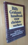 Graham, Billy - BILLY GRAHAM'S HANDBOEK VOOR CHRISTENWERKERS
