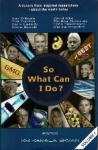 Ekman, Kim Kamala - So What Can I Do?: Answers from inspired researchers about the world today Volume 1