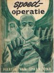 Spaandonk, Martin van - Spoedoperatie