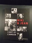 Salley, Victoria ( redactie ) - Niki und Jean. L,Art et l,Amour. Niki de Saint Phalle- Jean  Tinguely