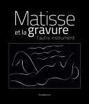 Deparpe, Patrice - Matisse et la gravure L'autre instrument   Matisse and engraving The other instrument