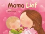 Orianne Lallemand ; Angélique Pelletier - Mama Lief Orianne Lallemand ; Angélique Pelletier - Mama Lief
