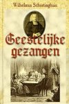 Schortinghuis, Wilhelmus - Geestelijke gezangen Schortinghuis, Wilhelmus - Geestelijke gezangen