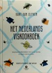 Bart van Olphen - Het Nederlands viskookboek verantwoord lekkerbekken met vis van dichtbij en stoere vissersverhalen
