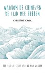 Christine Cayol - Waarom de Chinezen de tijd mee hebben Christine Cayol - Waarom de Chinezen de tijd mee hebben