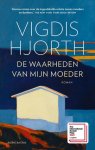Vigdis Hjorth - (1) De Waarheden Van Mijn Moeder