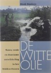 Henk Donkers Roemer van Oordt Henk Pel - De witte olie : water, vrede en duurzame ontwikkeling in het Midden-Oosten
