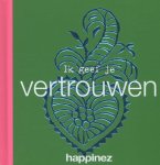 Happinez - Ik geef je vertrouwen Happinez - Ik geef je vertrouwen