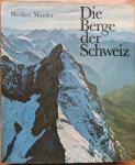 Maeder, Herbert - Die Berge der Schweiz. Das Erlebnis der Hochalpen