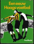 Racké, Fred - Een eeuw Haags voetbal