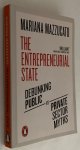 Mazzucato, Mariana, - The entrepreneurial state. Debunking public vs private sector myths
