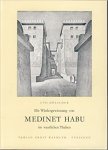 Uvo Hölscher - Die Wiedergewinnung von Medinet Habu im westlichen Theben