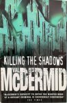 Val McDermid 27755 - Killing the Shadows