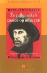 Straten, H. van - Ze zullen eikels zaaien op mijn graf