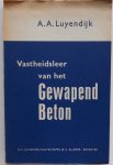 Luyendijk A A - Vastheidsleer van het Gewapend Beton