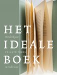  - Het ideale boek honderd jaar private press in Nederland 1910-2010