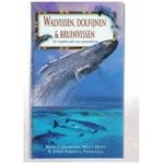 Carwardine, Mark Erich Hoyt - Walvissen, Dolfijnen   Bruinvissen -- De Complete Gids voor Zeezoogdieren