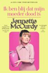 Jennette McCurdy - Ik ben blij dat mijn moeder dood is