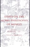 Xiusheng Liu, P. J. Ivanhoe - Essays on the Moral Philosophy of Mengzi