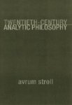 Avrum Stroll - Twentieth-Century Analytic Philosophy