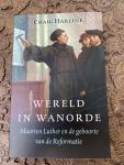 Harline, Craig - Wereld in wanorde / Maarten Luther en de geboorte van de Reformatie