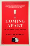 Charles Murray - Coming Apart The State of White America, 1960-2010
