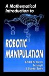 MURRAY,  Richard M. ; Li, Zexiang ; Sastry, S. Shankar (University of California, Berkeley, USA) - A Mathematical Introduction to Robotic Manipulation
