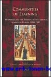 C. Mews, J. N. Crossley (eds.); - Communities of Learning  Networks and the Shaping of Intellectual Identity in Europe, 1100-1500,